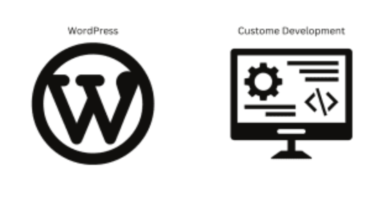 WordPress vs Custom Development: Which Is Right for Website?