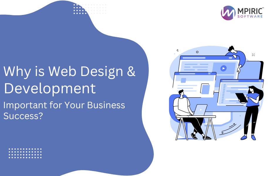 why is web design & devlopment important for business success?