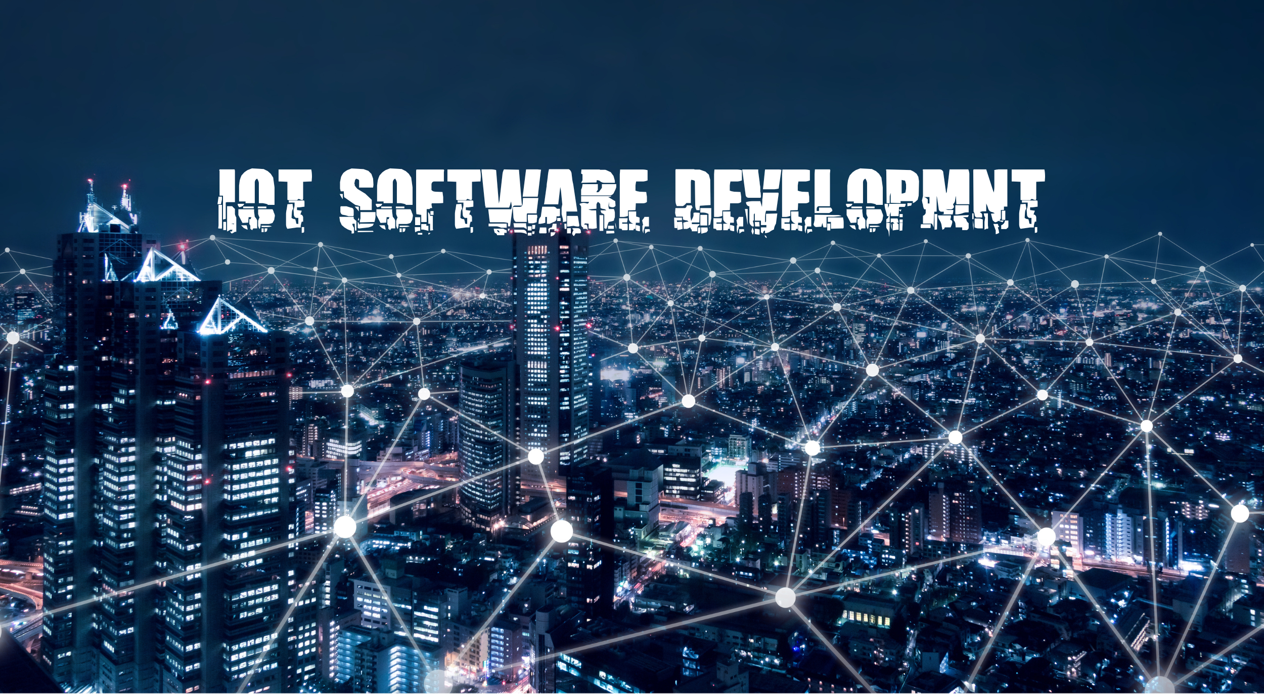 IoT Software Development: A Complete Beginner’s Guide